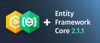 Entity Framework Core 2.1.1 Support in Entity Developer and dotConnect Providers!