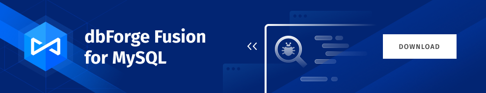 Download dbForge Fusion for MySQL 