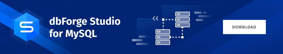 Learn more about the features dbForge Studio for MySQL provides