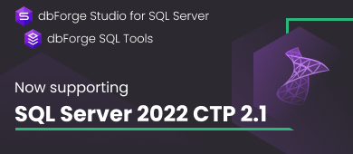 Get the Latest Update of dbForge Studio and SQL Tools With Support for SQL Server 2022
