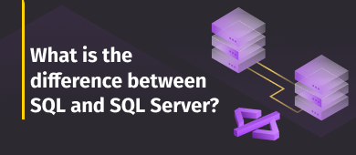 What Is the Difference Between SQL and SQL Server?