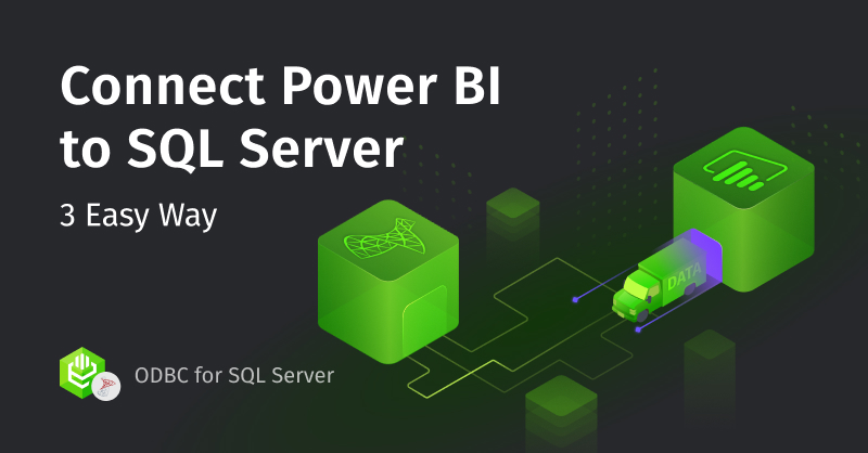 将 Power BI 连接到 SQL Server：三种简单方法